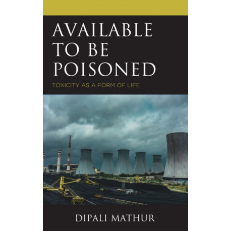Available to Be Poisoned: Toxicity as a Form of Life