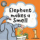 Elephant Makes A Smell