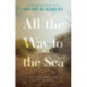 All the Way to the Sea