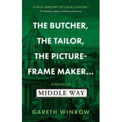 The Butcher, The Tailor, The Picture-Frame Maker…: Stories of Middle Way