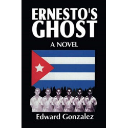 Ernesto's Ghost: A Novel