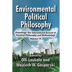 Environmental Political Philosophy: Praxiology: The International Annual of Practical Philosophy and Methodology