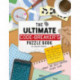The Ultimate Code Breaker's Puzzle Book: Over 50 Puzzles to become a super spy, crack codes and train your brain