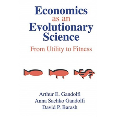Economics as an Evolutionary Science: From Utility to Fitness