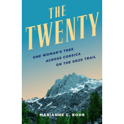 The Twenty: One Woman's Trek Across Corsica on the GR20 Trail