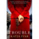Trouble