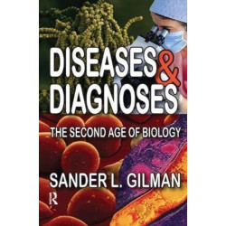 Diseases and Diagnoses: The Second Age of Biology