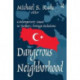 Dangerous Neighborhood: Contemporary Issues in Turkey's Foreign Relations