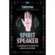 Spirit Speaker: A Medium's Guide to Death and Dying
