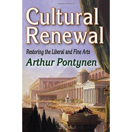 Cultural Renewal: Restoring the Liberal and Fine Arts