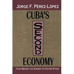 Cuba's Second Economy: From behind the Scenes to Center Stage