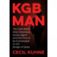 KGB Man: The Cold War's Most Notorious Soviet Agent and the First to be Exchanged at the Bridge of Spies