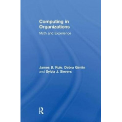 Computing in Organizations: Myth and Experience