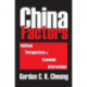 China Factors: Political Perspectives and Economic Interactions