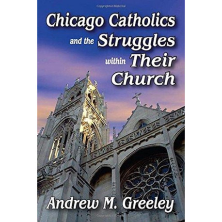 Chicago Catholics and the Struggles within Their Church