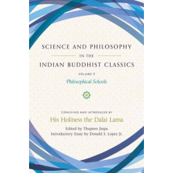 Science and Philosophy in the Indian Buddhist Classics, Vol. 3: Philosophical Schools