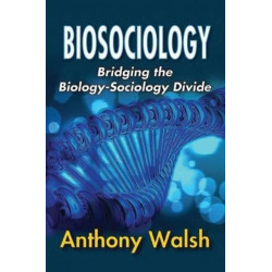 Biosociology: Bridging the Biology-Sociology Divide