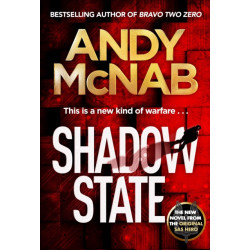 Shadow State: The gripping and unputdownable thriller from the 'original SAS hero'
