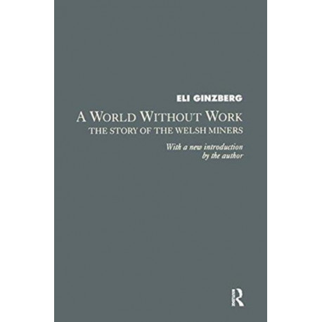 A World Without Work: Story of the Welsh Miners
