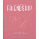 The Little Book of Friendship: For when life gets a little tough