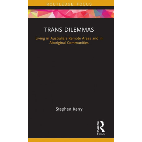 Trans Dilemmas: Living in Australia’s Remote Areas and in Aboriginal Communities