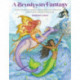 A Brush with Fantasy: How to Paint Enchanted Fairies, Mermaids and Fantasy Creatures with Watercolor