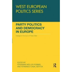 Party Politics and Democracy in Europe: Essays in honour of Peter Mair