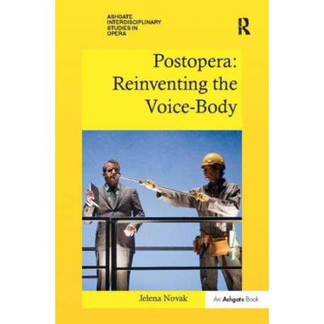 Postopera: Reinventing the Voice-Body