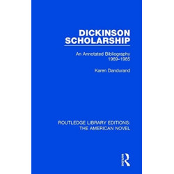 Dickinson Scholarship: An Annotated Bibliography 1969-1985