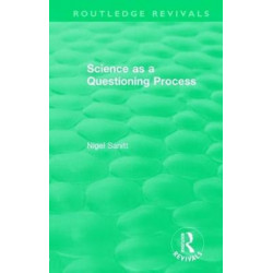 Routledge Revivals: Science as a Questioning Process (1996)