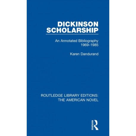 Dickinson Scholarship: An Annotated Bibliography 1969-1985