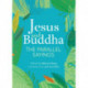 Jesus And Buddha: The Parallel Sayings