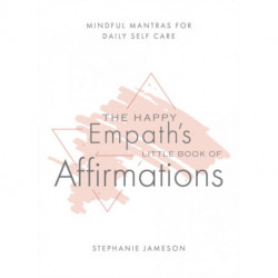 Happy Empath's Little Book of Affirmations