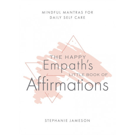 Happy Empath's Little Book of Affirmations