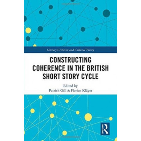 Constructing Coherence in the British Short Story Cycle