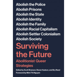 Surviving The Future: Abolitionist Queer Strategies