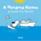 A Hundred Kisses around the World