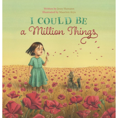 I Could Be a Million Things