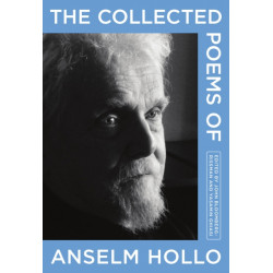 The Collected Poems of Anselm Hollo