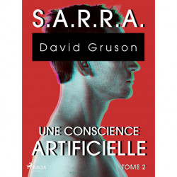 S.A.R.R.A. - Tome 2 : Une Conscience artificielle