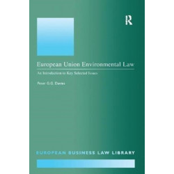 European Union Environmental Law: An Introduction to Key Selected Issues
