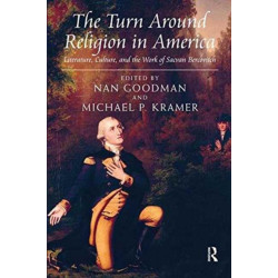 The Turn Around Religion in America: Literature, Culture, and the Work of Sacvan Bercovitch