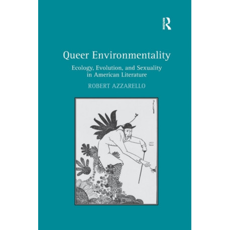 Queer Environmentality: Ecology, Evolution, and Sexuality in American Literature