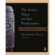 The The Aztecs, Maya, and their Predecessors: Archaeology of Mesoamerica, Third Edition