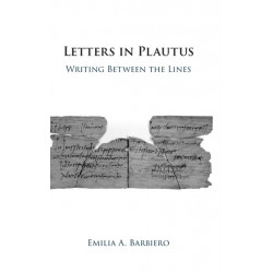 Letters in Plautus: Writing Between the Lines