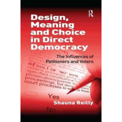 Design, Meaning and Choice in Direct Democracy: The Influences of Petitioners and Voters
