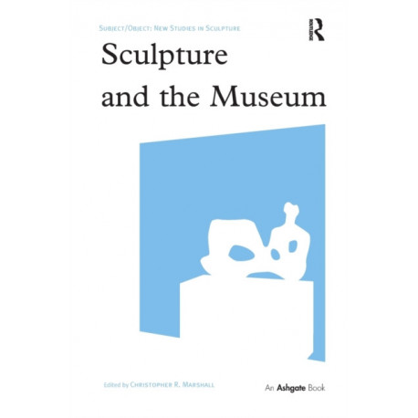 Sculpture and the Museum