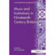 Music and Institutions in Nineteenth-Century Britain