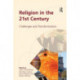 Religion in the 21st Century: Challenges and Transformations