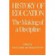 The History of Education: The Making of a Discipline